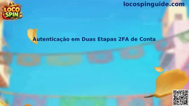 Autenticación en Dos Pasos 2FA de Cuenta Loco Spin