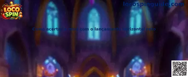 Guía de lanzamiento horizontal recto en Loco Spin