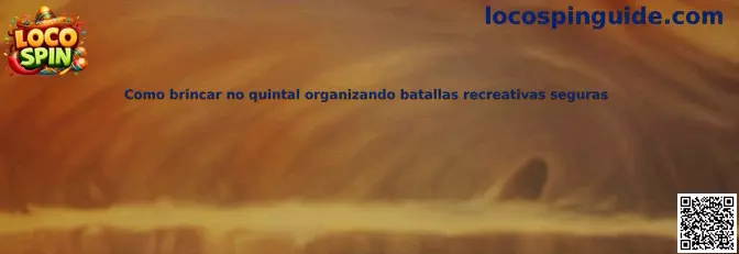 Como brincar no quintal organizando batallas recreativas seguras