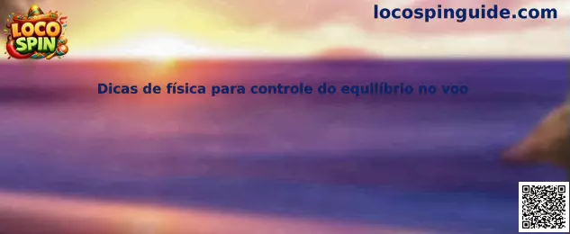 Dicas de física para controle do equilíbrio no voo