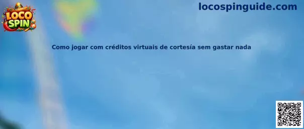 Como jogar com créditos virtuais de cortesía sem gastar nada