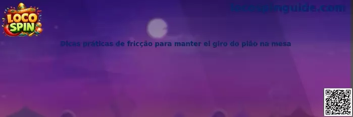 Dicas prácticas de fricción para mantener el giro del pião en la mesa