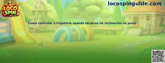 Técnicas de inclinación para controlar trayectoria en Loco Spin