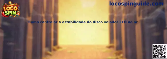 Como controlar a estabilidade do disco volador LED no ar en Loco Spin