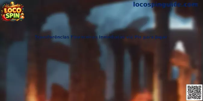 Transferencias Financieras Inmediatas vía Pix para jugar en Loco Spin